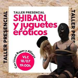 Taller SHIBARI Y JUGUETES ERÓTICOS | Valencia [18/07]
